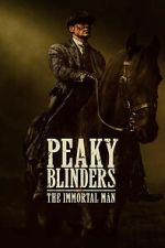 Peaky Blinders: The Immortal Man movie2k