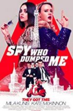 Watch The Spy Who Dumped Me Movie2k