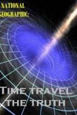 Watch National Geographic Time Travel The Truth Movie2k