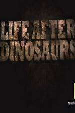 Watch Life After Dinosaurs Movie2k