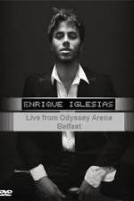 Watch Enrique Iglesias - Live from Odyssey Arena Belfast Movie2k