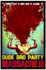 Watch Dude Bro Party Massacre III Movie2k