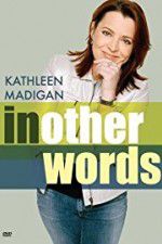 Watch Kathleen Madigan: In Other Words Movie2k