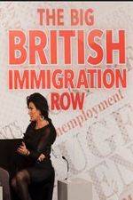 Watch The Big British Immigration Row Live Movie2k