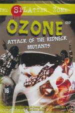 Watch Ozone Attack of the Redneck Mutants Movie2k