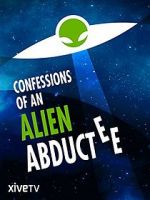 Watch Confessions of an Alien Abductee Movie2k