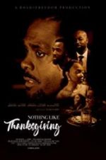 Watch Nothing Like Thanksgiving Movie2k