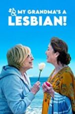 Watch So My Grandma\'s a Lesbian! Movie2k