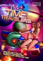 Watch T&A Time Travelers Movie2k