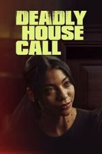 Watch Deadly House Call Movie2k