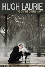 Watch Hugh Laurie: Live on the Queen Mary (2013 Movie2k