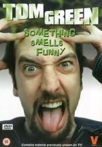 Watch Tom Green: Something Smells Funny Movie2k