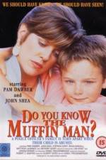 Watch Do You Know the Muffin Man? Movie2k