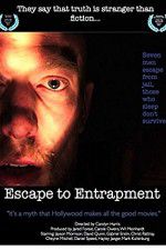 Watch Escape to Entrapment Movie2k