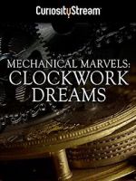 Watch Mechanical Marvels: Clockwork Dreams Movie2k