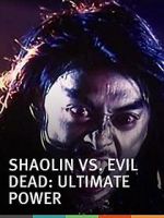 Watch Shaolin vs. Evil Dead: Ultimate Power Movie2k