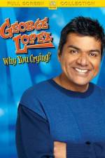 Watch George Lopez Why You Crying Movie2k