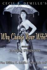 Watch Why Change Your Wife Movie2k