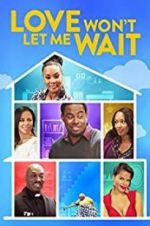 Watch Love Won\'t Let Me Wait Movie2k