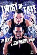 Watch WWE: Twist of Fate - The Matt and Jeff Hardy Story Movie2k