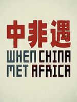 Watch When China Met Africa Movie2k