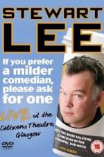 Watch Stewart Lee - If You Prefer A Milder Comedian Please Ask For One Movie2k