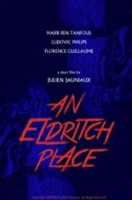 Watch An Eldritch Place Movie2k