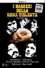 Watch I ragazzi della Roma violenta Movie2k