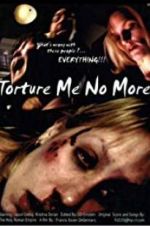 Watch Torture Me No More Movie2k