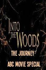 Watch Into The Woods The Journey ABC Movie Special Movie2k