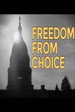 Watch Freedom from Choice Movie2k