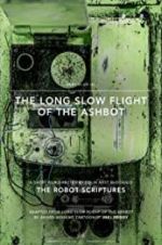 Watch The Long Slow Flight of the Ashbot Movie2k