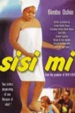 Watch Sisi Mi Movie2k
