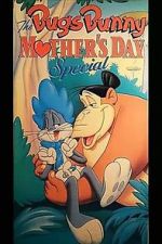 Watch The Bugs Bunny Mother\'s Day Special Movie2k