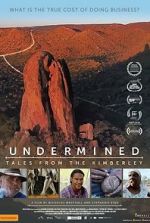 Watch Undermined - Tales from the Kimberley Movie2k