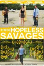 Watch These Hopeless Savages Movie2k