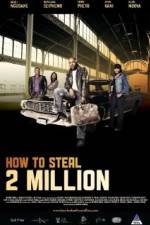 Watch How to Steal 2 Million Movie2k