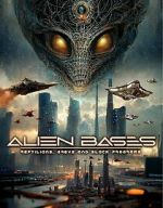 Watch Alien Bases: Reptilians, Greys and Black Programs Movie2k