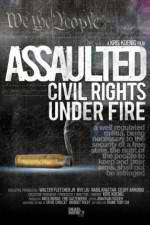 Watch Assaulted: Civil Rights Under Fire Movie2k