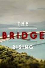 Watch The Bridge Rising Movie2k