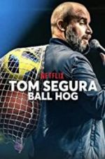 Watch Tom Segura: Ball Hog Movie2k