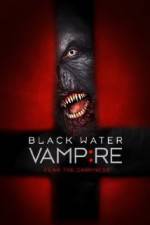 Watch Black Water Vampire Movie2k