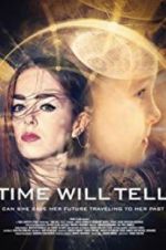 Watch Time Will Tell Movie2k