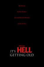 Watch It\'s Hell Getting Old (Short 2019) Movie2k