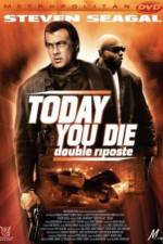 Watch Today You Die Movie2k