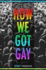 Watch How We Got Gay Movie2k