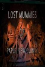 Watch National Geographic Lost Mummies Of Papua New Guinea Movie2k