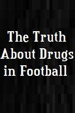 Watch The Truth About Drugs in Football Movie2k