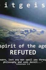 Watch Zeitgeist The Spirit Of The Age Refuted Movie2k