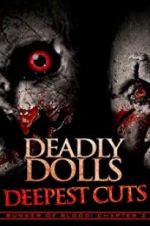 Watch Deadly Dolls: Deepest Cuts Movie2k